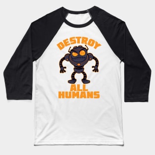 Destroy All Humans Angry Robot Baseball T-Shirt